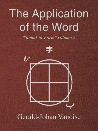 The Application of the Word: -"Sound-in-Form" volume 2-