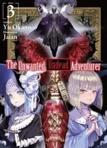 Unwanted Undead Adventurer (Light Novel): Volume 3
