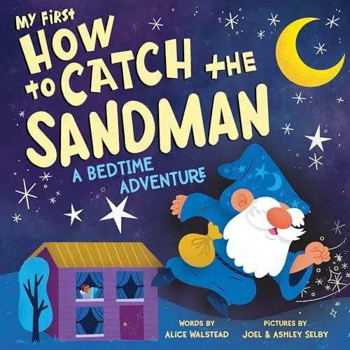 My First How to Catch the Sandman : A Bedtime Adventure