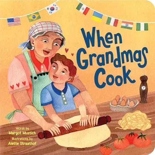 When Grandmas Cook : In the Kitchen with Grandmas, Nonnas, and Abuelas