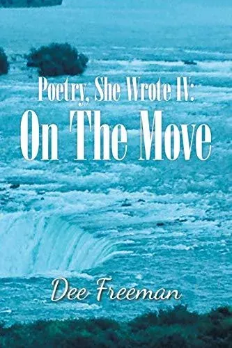 Poetry, She Wrote Iv: on the Move