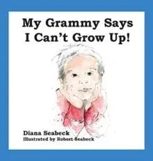My Grammy Says I Can't Grow Up