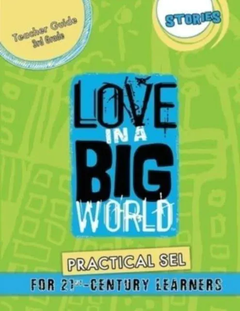 Love In A Big World: Teacher Guide 3rd Grade - Stories Series