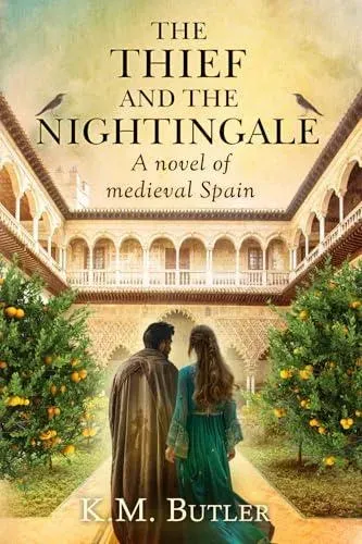The Thief and the Nightingale: A novel of Medieval Spain
