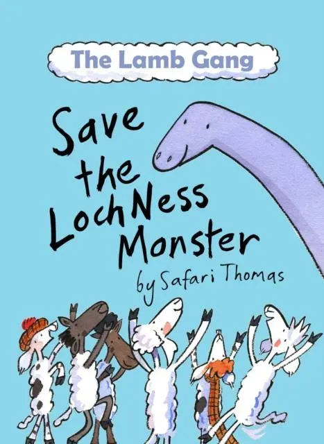 The Lamb Gang Save the Loch Ness Monster : An environmental, accessible & dyslexia-friendly monster rescue story! (Early Reader)