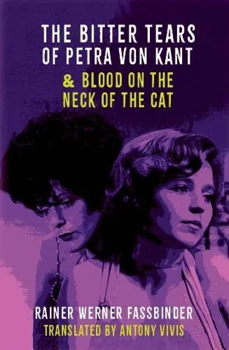 Bitter Tears of Petra Von Kant & Blood on the Neck of the Cat