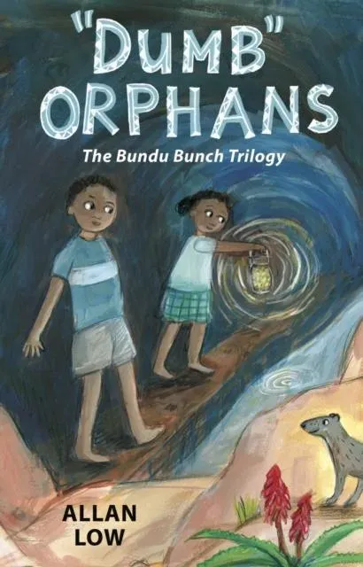 "Dumb" Orphans: The Bundu Bunch Trilogy