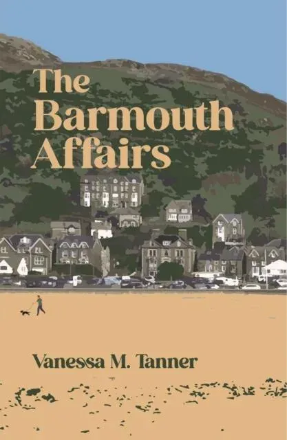 The Barmouth Affairs: A charming and uplifting family saga of life, love, relationships - and two women's search for happiness.