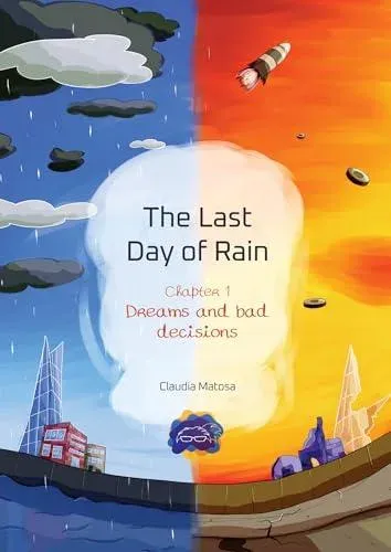 Last Day of Rain - Chapter 1: Dreams and Bad Decisions