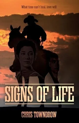 Signs Of Life: A moving Western about prejudice, forgiveness, friendship and love