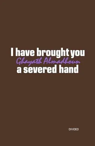 I have brought you a severed hand