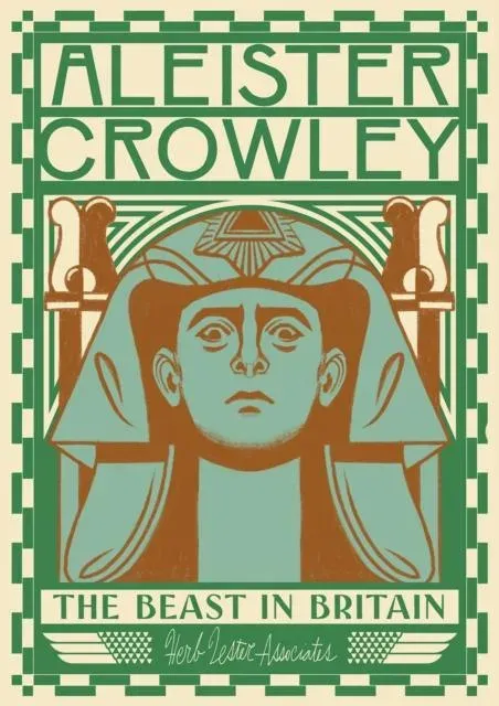 Aleister Crowley: The Beast in Britain