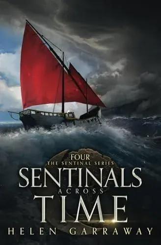 Sentinals Across Time: Book Four of the Epic Fantasy Sentinal series
