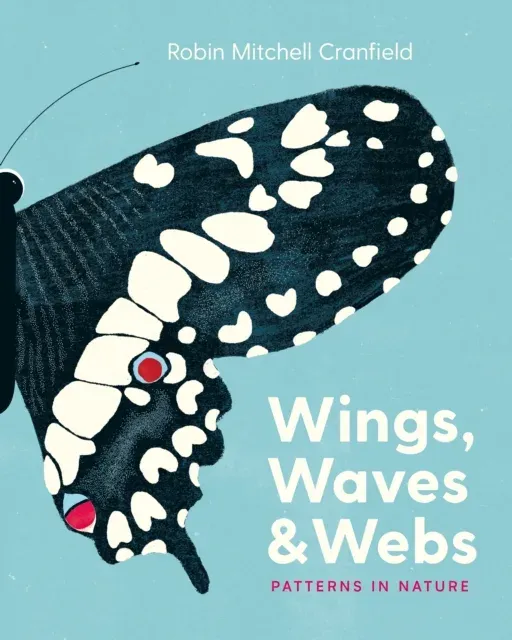 Wings, Waves & Webs : Patterns in Nature