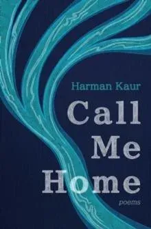 Call Me Home : Poems
