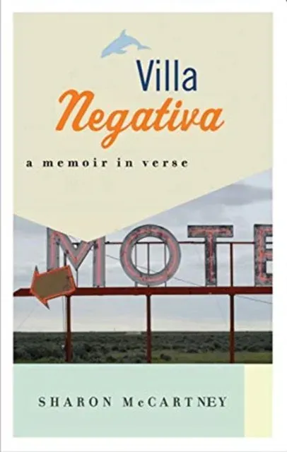 Villa Negativa : A Memoir in Verse