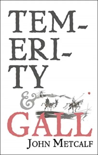Temerity & Gall