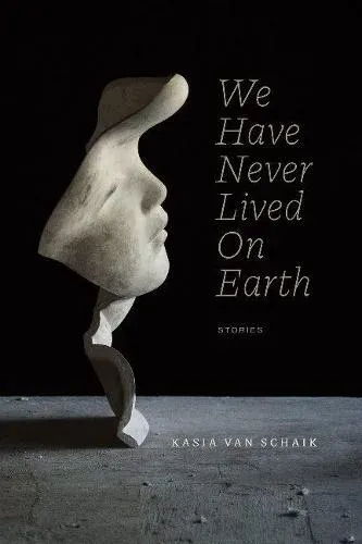 We Have Never Lived On Earth