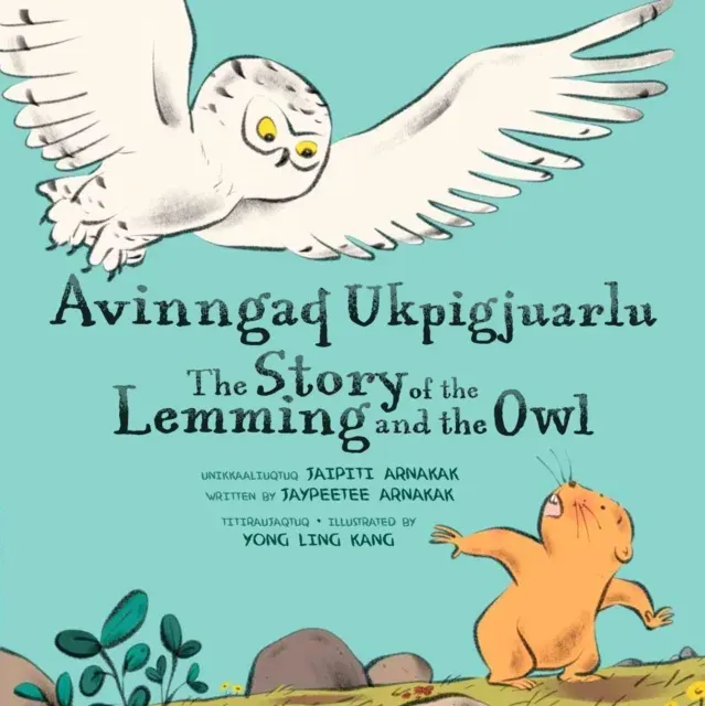 The Story of the Lemming and the Owl : Bilingual Inuktitut and English Edition