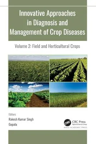 Innovative Approaches in Diagnosis and Management of Crop Diseases: Volume 2: Field and Horticultural Crops