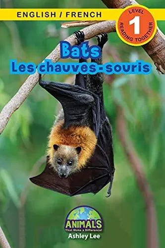 Bats / Les chauves-souris: Bilingual (English / French) (Anglais / Français) Animals That Make a Difference! (Engaging Readers, Level 1)