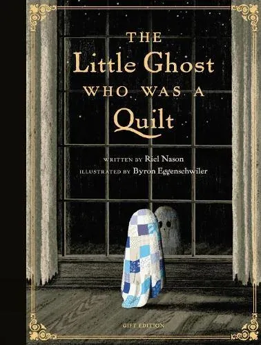 Little Ghost Who Was a Quilt - Gift Edition