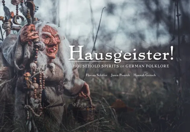 Hausgeister!: Household Spirits of German Folklore : Household Spirits of German Folklore