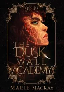 The Dusk Wall Academy Complete Series