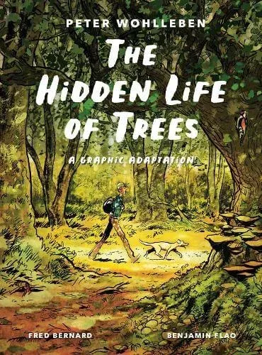 The Hidden Life of Trees: A Graphic Adaptation : (of the International Bestseller)