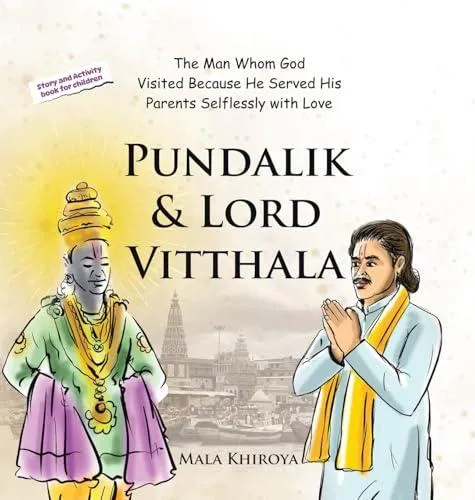 Pundalik & Lord Vitthala: The Man Whom God Visited Because He Served His Parents Selflessly with Love