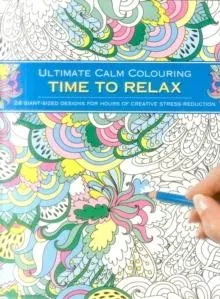 Ultimate Calm Colouring: Time to Relax