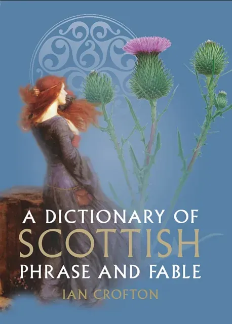 Dictionary of Scottish Phrase and Fable