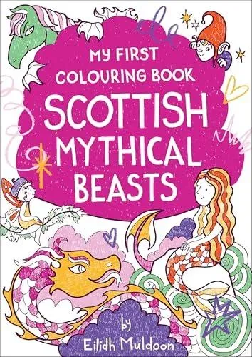 My First Colouring Book: Scottish Mythical Beasts