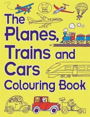 Planes, Trains And Cars Colouring Book
