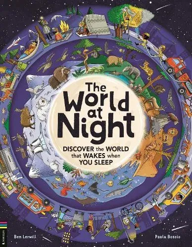The World at Night : Discover the world that wakes when you sleep