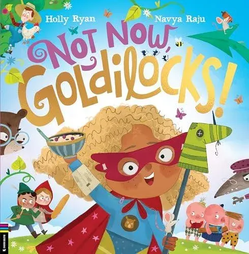 Not Now, Goldilocks!
