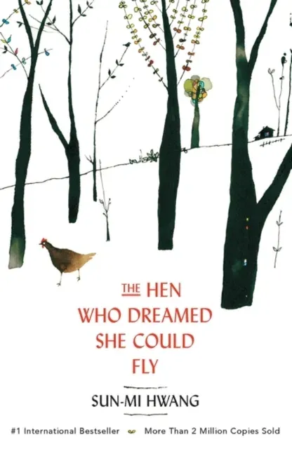 The Hen Who Dreamed she Could Fly : The heart-warming international bestseller
