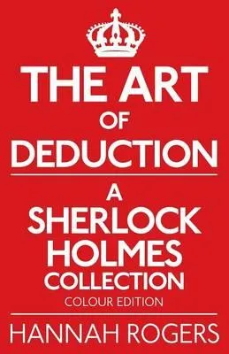 The Art of Deduction - A Sherlock Holmes Collection - Colour Edition