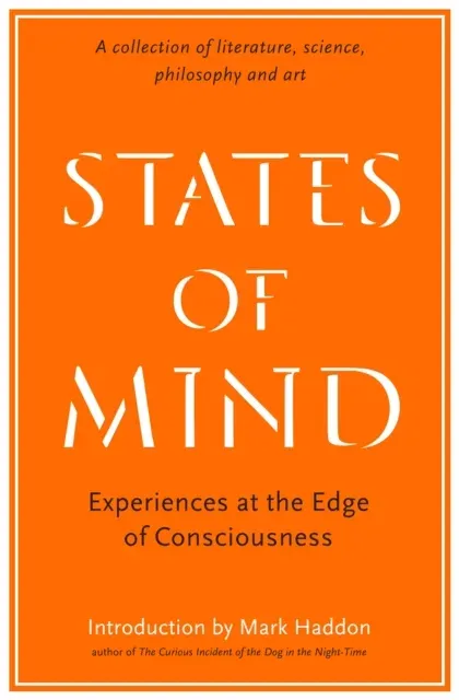 States of Mind : Experiences at the Edge of Consciousness - An Anthology