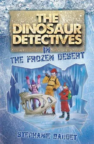 Dinosaur Detectives in The Frozen Desert