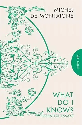 What Do I Know?: Essential Essays