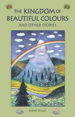 Kingdom of Beautiful Colours and Other Stories