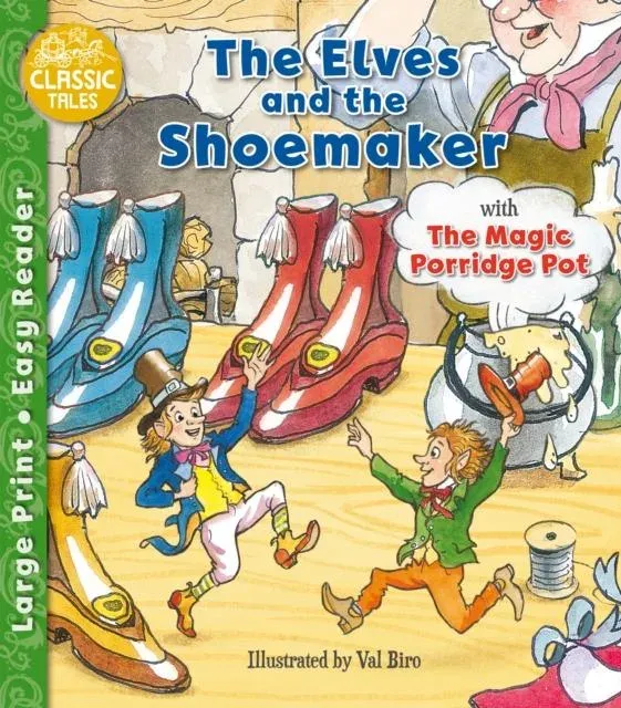 Elves and the Shoemaker & The Magic Porridge Pot