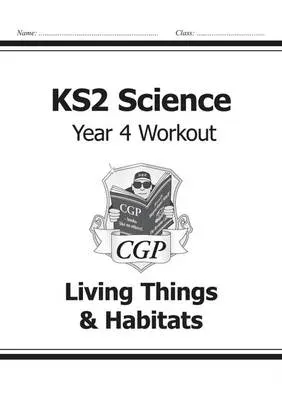 KS2 Science Year 4 Workout: Living Things & Habitats