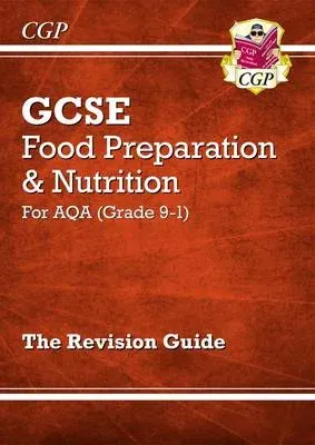 GCSE Food Preparation & Nutrition AQA Revision Guide (with Online Edition and Quizzes)