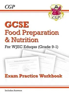 GCSE Food Preparation & Nutrition WJEC Eduqas Exam Practice Workbook