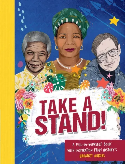 Take A Stand: An inspirational fill-in book about your heroes and you