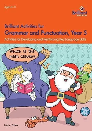 Brilliant Activities for Grammar and Punctuation, Year 5: Activities for Developing and Reinforcing Key Language Skills