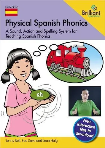 Physical Spanish Phonics: A Sound, Action and Spelling System for Teaching Spanish Phonics