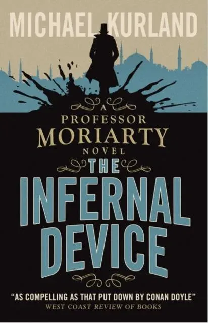 Infernal Device (A Professor Moriarty Novel)